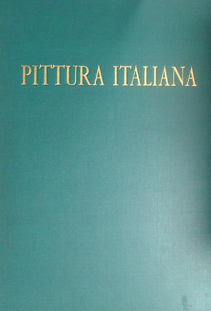 Pittura italiana. Quarto volume. Dal seicento all'Ottocento - Fortunato Bellonzi - copertina