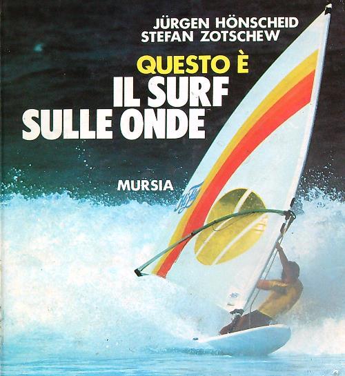 Questo e' il surf sulle onde