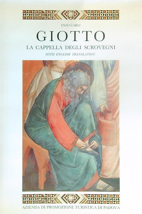 Giotto. La Cappella degli Scrovegni.