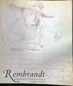 Rembrandt il Maestro e la sua bottega Disegni ed incisioni