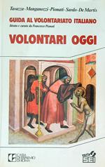 Guida al volontariato italiano. Volontari oggi