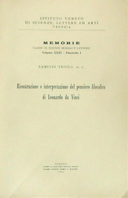 Ricostruzione e interpretazione del pensiero filosofico di Leonardo da Vinci - Erminio Troilo - copertina