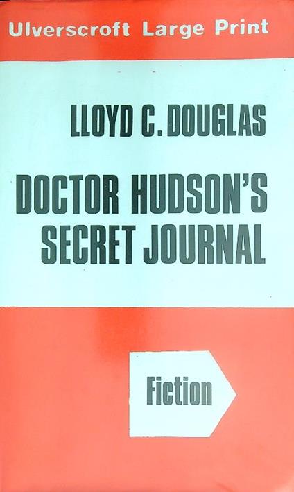 Doctor Hudson's Secret Journal  - Lloyd C. Douglas - copertina