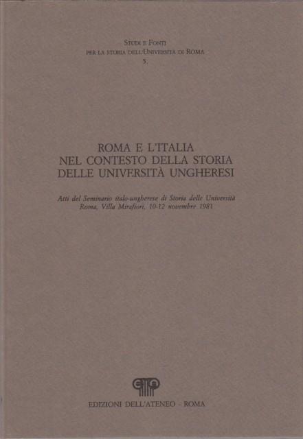 Roma e l'Italia nel contesto della storia delle università ungheresi