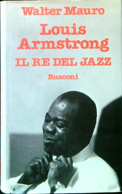 Louis Armstrong. Il re del Jazz - Walter Mauro - copertina