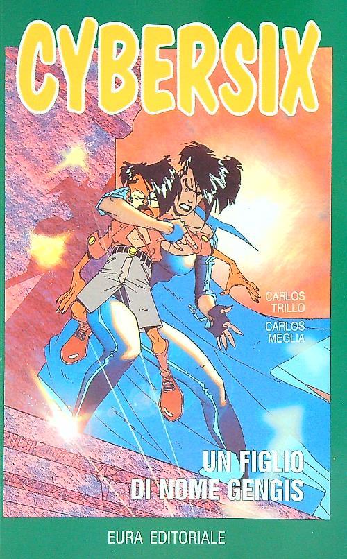 Cybersix n. 32.  Un figlio di nome Gengis - Carlos Trillo - copertina