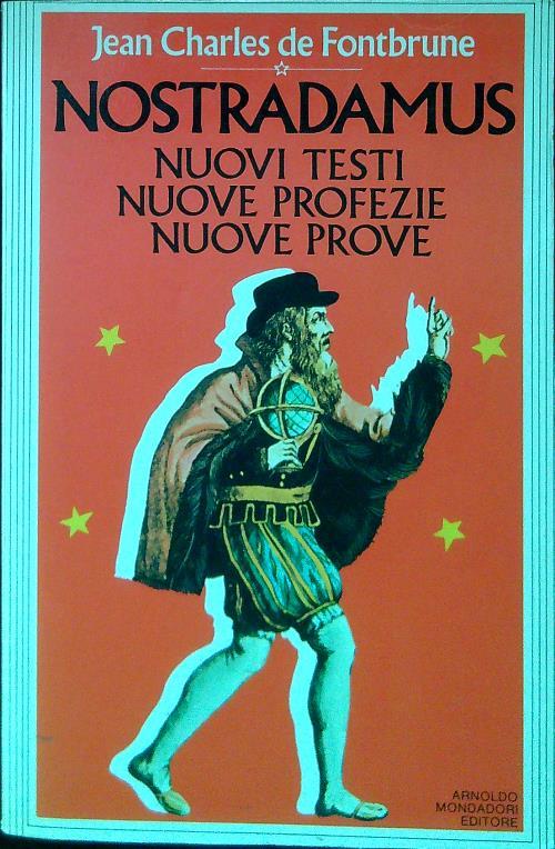 Nostradamus. Nuovi testi nuove profezie nuove prove