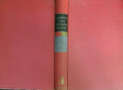 Prospettiva della letteratura francese da Corneille a Chenier - Andre Gide - copertina