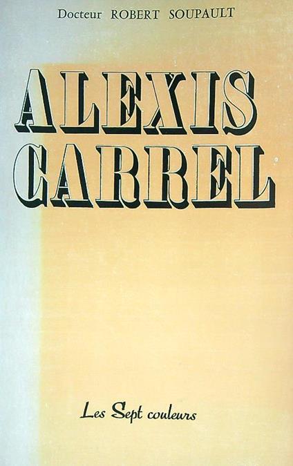 Alexis Carrel - Robert Soupault - copertina