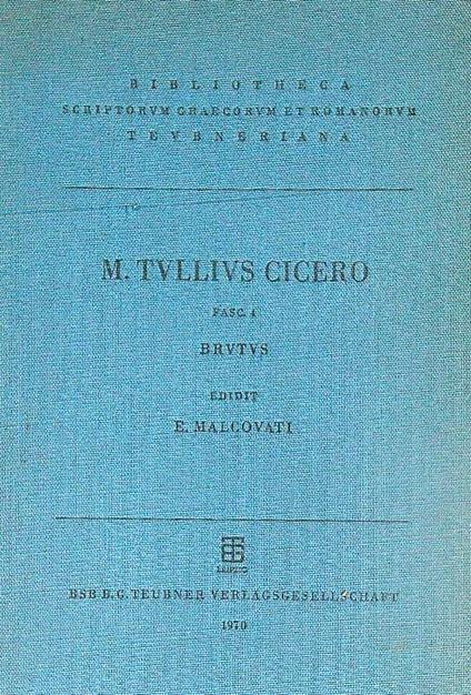 Scripta Qvae Manservnt Omnia: Fasc. 4 Brutus - Tulli Ciceronis - copertina
