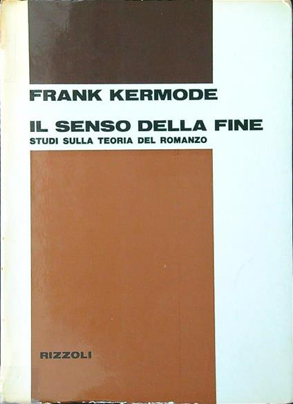 Il senso della fine. Studi sulla teoria del romanzo - Frank Kermode - copertina