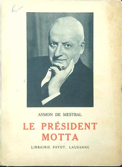 Le president Motta - Aymon de Mestral - copertina