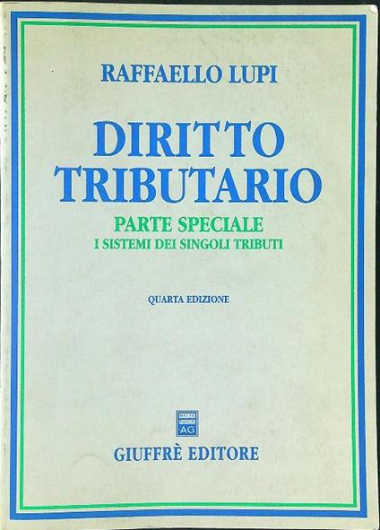 Diritto tributario Parte speciale I sistemi dei singoli tributi - Raffaello Lupi - copertina