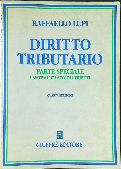 Diritto tributario Parte speciale I sistemi dei singoli tributi - Raffaello Lupi - copertina
