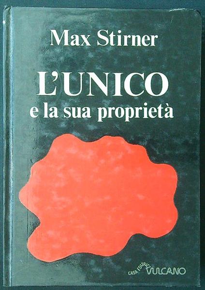 L' unico e la sua proprietà - Max Stirner - copertina