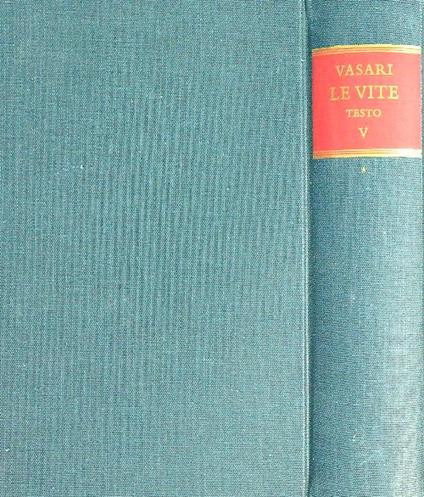 Le Vite. Testo V. Tomo I - Giorgio Vasari - copertina