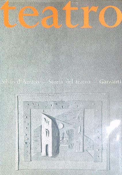 Storia del teatro drammatico. Vol IV - Silvio D'Amico - copertina