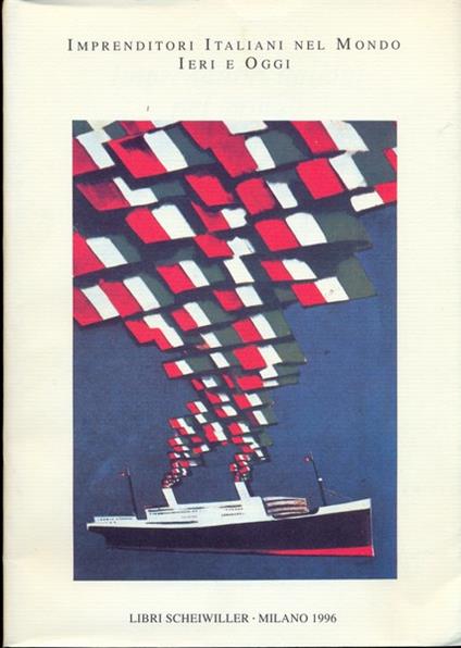 Imprenditori italiani nel mondo ieri e oggi - copertina