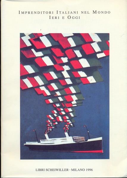 Imprenditori italiani nel mondo ieri e oggi