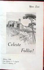 Celeste follia!