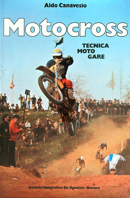 Motocross. Tecnica moto gare - Aldo Canavesio - copertina