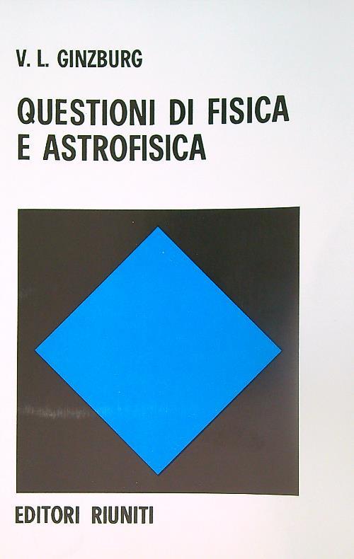 Questioni di fisica e astrofisica