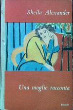 Una moglie racconta
