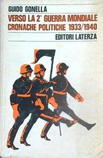 Verso la Seconda Guerra Mondiale. Cronache politiche 1933/1940 