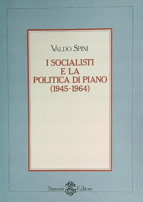 I Socialisti e la politica di piano (1945-1964)