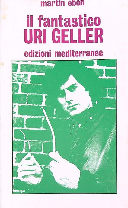 Il fantastico Uri Geller  - Martin Ebon - copertina