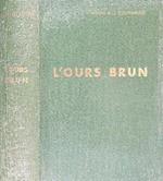 L' ours brun: Ursus arctos L.