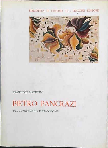 Pietro Pancrazi tra avanguardia e tradizione - Francesco Mattesini - copertina