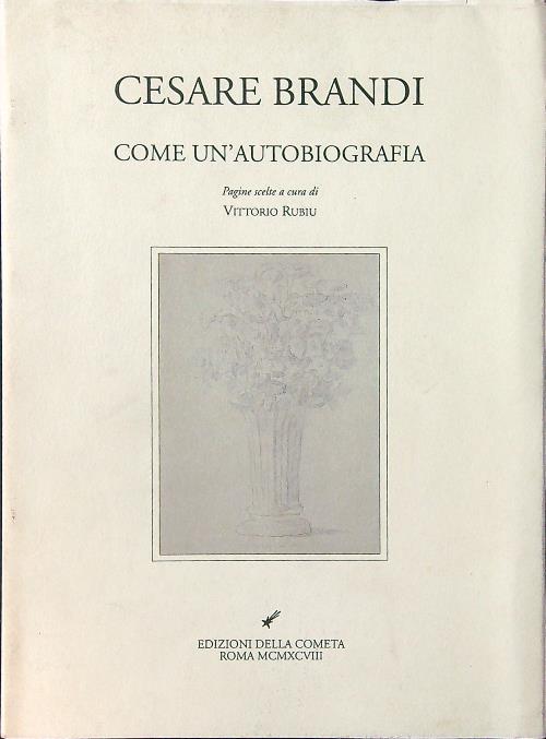 Cesare Brandi. Come un'autobiografia - Vittorio Rubiu - copertina