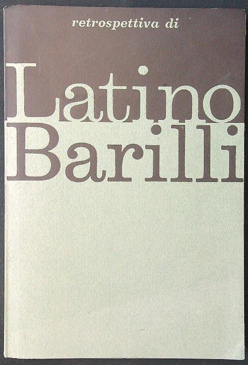 Mostra retrospettiva di Latino Barilli - Roberto Tassi - copertina