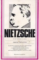 Nietzsche. La vita, il pensiero, le opere