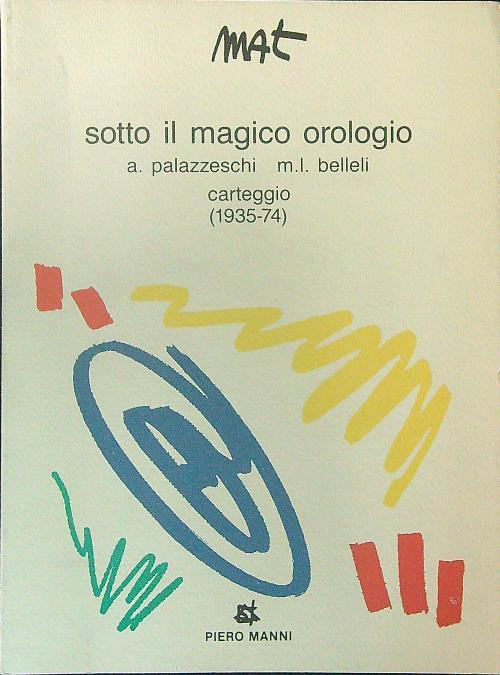 Palazzeschi Belleli Sotto il magico orologio