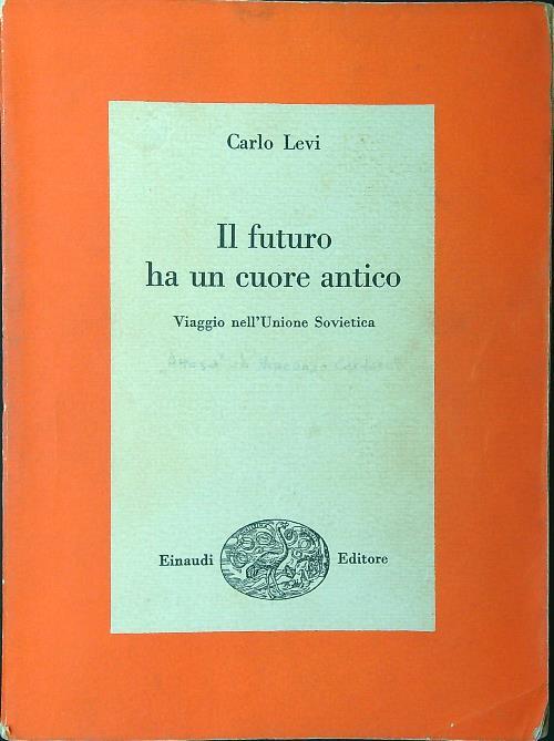 Il futuro ha un cuore antico - Carlo Levi - copertina