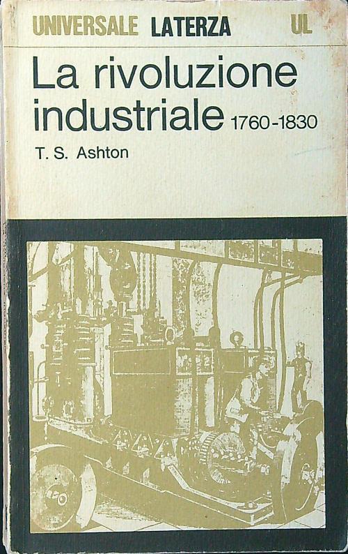 La rivoluzione industriale 1760-1830 - T.S. Ashton - copertina