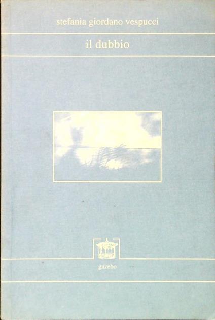 Il dubbio - Stefania Giordano Vespucci - copertina