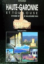Haute-Garonne et Toulouse d'Hier et d'aujourd'hui