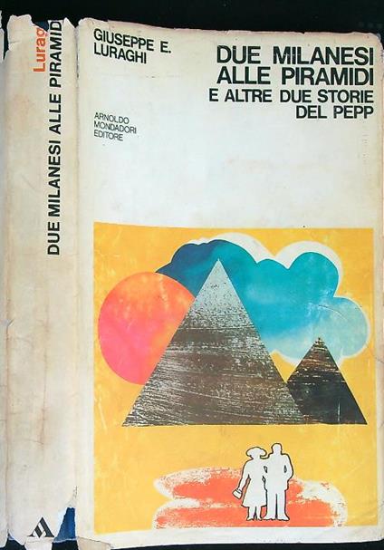 Due milanesi alle piramidi - Giuseppe E. Luraghi - copertina