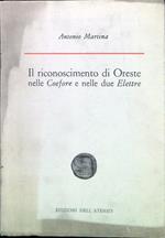 Il riconoscimento di Oreste nelle Coefore e nelle due Elettre