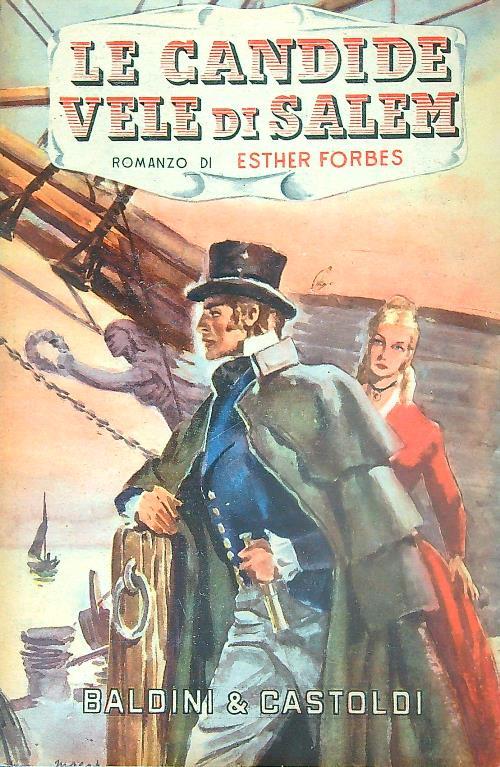Le candide Vele di Salem - esther Forbes - copertina