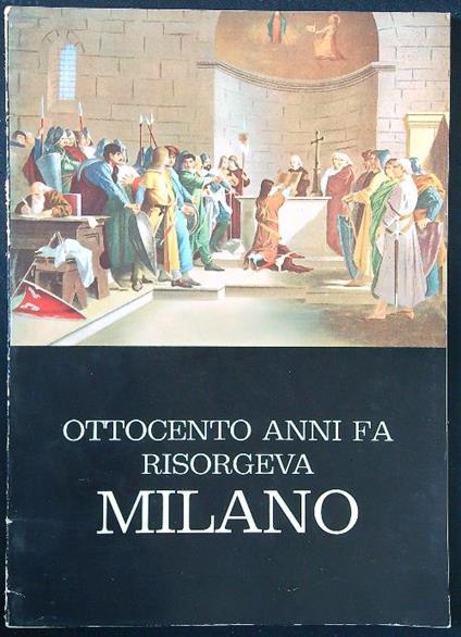 Ottocento anni fa risorgeva Milano - copertina