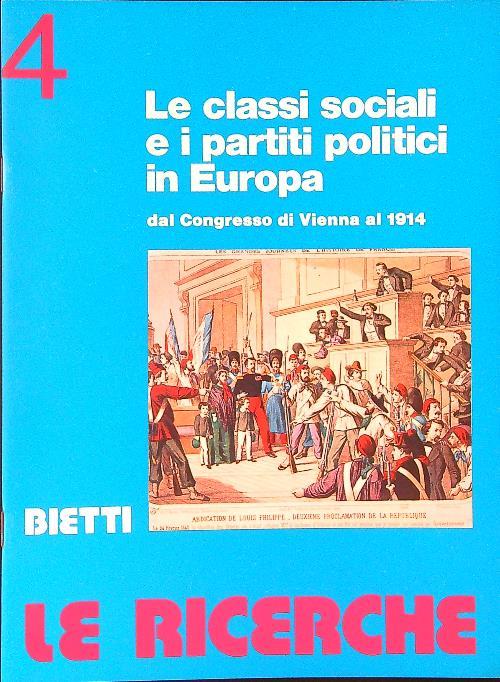 Le  ricerche 4 Le classi sociali e i partici politici in Europa dal Congresso di Vienna al 1914