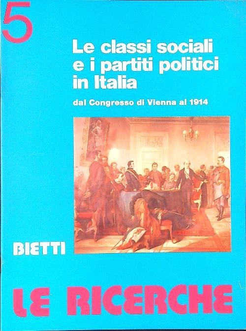 Le  ricerche 5 Le classi sociali e i partiti politici in Italia dal Congresso di Vienna al 1914