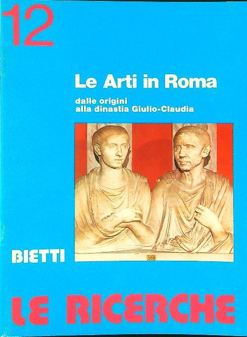 Le ricerche 12 Le arti in Roma dalle origini alla dinstia Giulio-Claudiana
