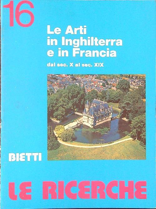 Le  ricerche 16 Le arti in Inghilterra e in Francia dal sec. X al sec. XIX