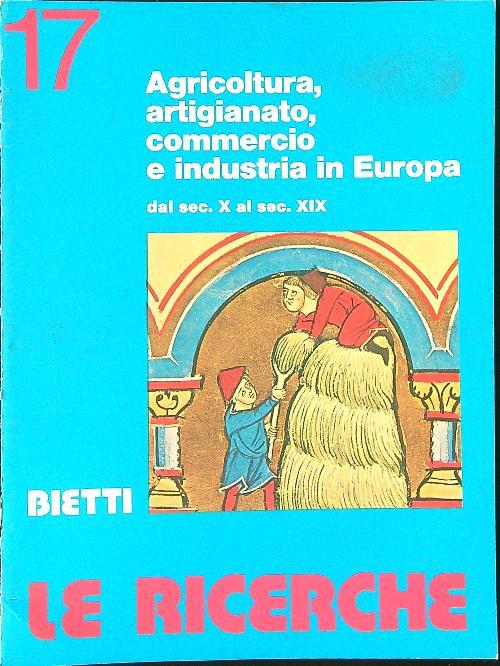 Le  ricerche 17 Agricoltura, artigianato, commercio e industria in Europa dal sec. X al sec. XIX