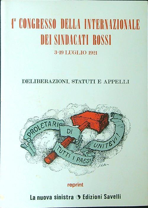 1 congresso della internazionale dei sindacati rossi 3-19 luglio 1921